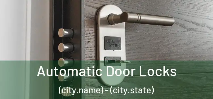  Automatic Door Locks (city.name) - (city.state)